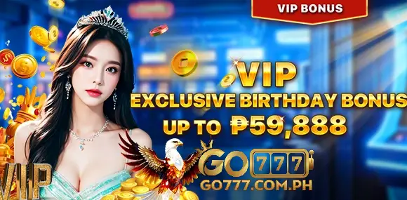 VIP Exclusive Birthday Bonus Up to ₱59,888